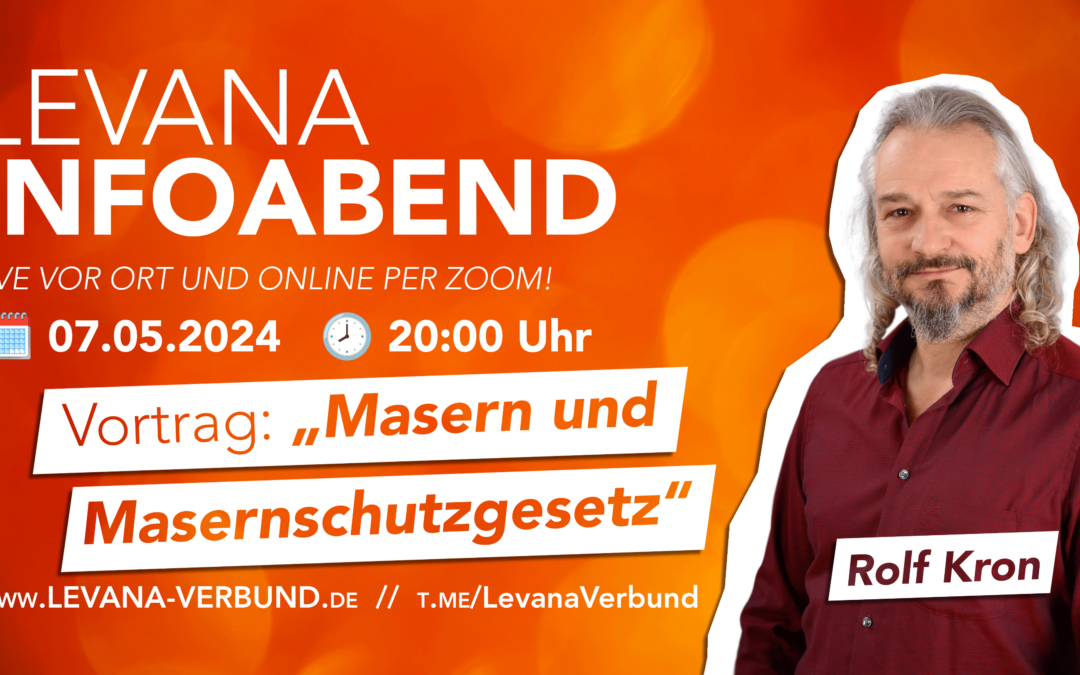 “Masern und Masernschutzgesetz” – Vortrag von Rolf Kron | Aufzeichnung | Levana Infoabend vom 7. Mai 2024