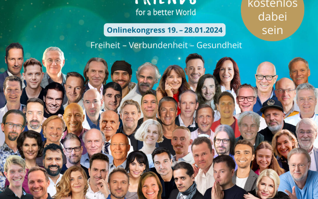 “Friends for a better World”: Freiheit – Verbundenheit – Gesundheit